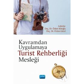 Kavramdan Uygulamaya Turist Rehberliği Mesleği - Köroğlu