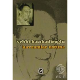 KAVRAMLAR ÜSTÜNE - VEHBI HACIKADİROĞLU