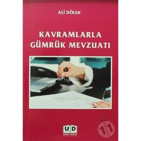 Kavramlarla Gümrük Mevzuatı Umut Kitap Basım Yayın