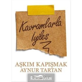Kavramlarla İyileş - Aynur Tartan Aşkım Kapışmak Berkcan Okar