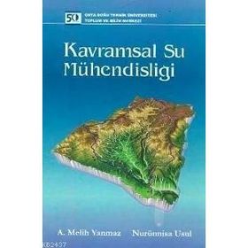 KAVRAMSAL SU MÜHENDİSLİĞİ - A. MELIH YANMAZ;NURÜNNİSA USUL