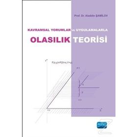 Kavramsal Yorumlar ve Uygulamalarla Olasılık Teorisi - Aladdin Şamilov