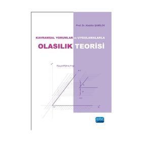 Kavramsal Yorumlar ve Uygulamalarla Olasılık Teorisi - Aladdin Şamilov