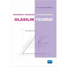 Kavramsal Yorumlar ve Uygulamalarla Olasılık Teorisi - Aladdin Şamilov