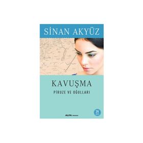 Kavusma: Piruze ve Ogullari - Sinan Akyüz