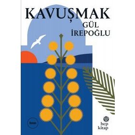 Kavuşmak - Gül İrepoğlu