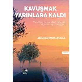 Kavuşmak Yarınlara Kaldı - Abdurrahman Parçalar