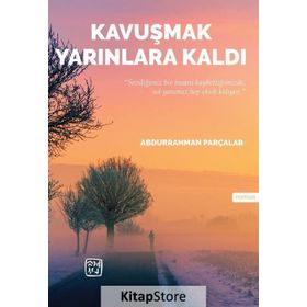 Kavuşmak Yarınlara Kaldı - Abdurrahman Parçalar