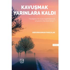 Kavuşmak Yarınlara Kaldı - Abdurrahman Parçalar