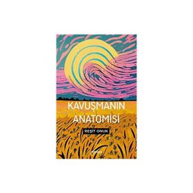 Kavuşmanın Anatomisi Reşit Onuk