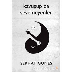 Kavuşup Da Sevemeyenler - Serhat Güneş