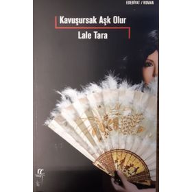 Kavuşursak Aşk Olur - Lale Tara