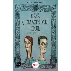 Kaya Çıkmazı'ndaki Okul / Bolbadim Günlükleri 1 / Aslı Tohumcu