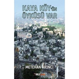 Kaya Köy'ün Öyküsü Var - Metehan Akıncı