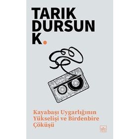 Kayabaşı Uygarlığının Yükselişi ve Birdenbire Çöküşü - Tarık Dursun Kakınç