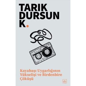 Kayabaşı Uygarlığının Yükselişi ve Birdenbire Çöküşü - Tarık Dursun Kakınç