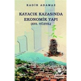 Kayacık Kazasında Ekonomik Yapı - Kadin Adamaz