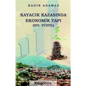 Kayacık Kazasında Ekonomik Yapı - Kadin Adamaz