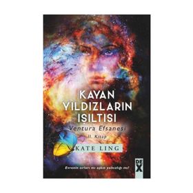Kayan Yıldızların Işıltısı - Ventura Efsanesi 2. Kitap - Kate Ling
