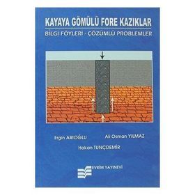 Kayaya Gömülü Fore Kazıklar - Ergin Arıoğlu Ali Osman Yılmaz Hakan Tunçdemir