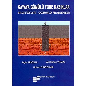 Kayaya Gömülü Fore Kazıklar - Ergin Arıoğlu Ali Osman Yılmaz Hakan Tunçdemir