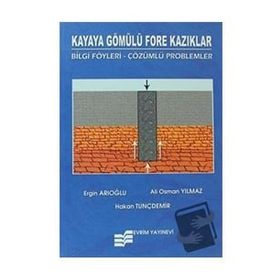 Kayaya Gömülü Fore Kazıklar - Ergin Arıoğlu Ali Osman Yılmaz Hakan Tunçdemir