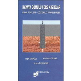 Kayaya Gömülü Fore Kazıklar - Ergin Arıoğlu Ali Osman Yılmaz Hakan Tunçdemir