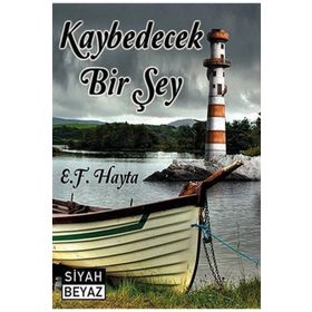 Kaybedecek Bir Şey - e f hayta