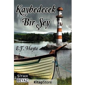 Kaybedecek Bir Şey - e f hayta