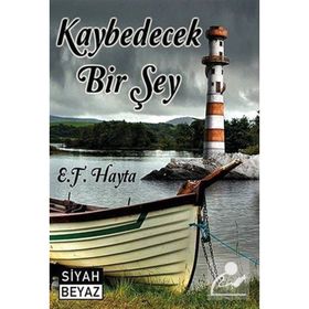 Kaybedecek Bir Şey - e f hayta