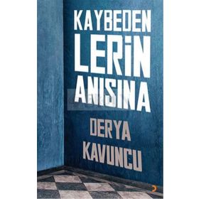 Kaybedenlerin Anısına - Derya Kavuncu