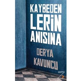 Kaybedenlerin Anısına - Derya Kavuncu