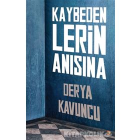 Kaybedenlerin Anısına - Derya Kavuncu