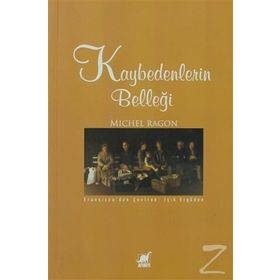 KAYBEDENLERIN BELLEĞİ - MICHEL RAGON