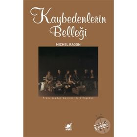 KAYBEDENLERIN BELLEĞİ - MICHEL RAGON