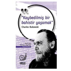 Kaybedilmiş Bir Bahistir - Charles Bukowski