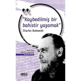 Kaybedilmiş Bir Bahistir - Charles Bukowski