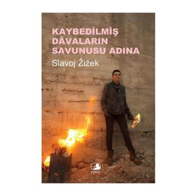 Kaybedilmiş Davaların Savunusu Adına - Slavoj Zizek