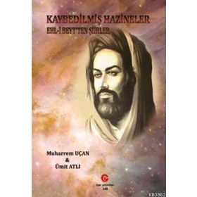 KAYBEDILMIŞ HAZINELER EHL-I BEYT'TEN ŞIIRLER - MUHARREM UÇAN;ÜMIT ATLI