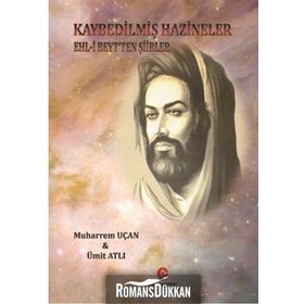 KAYBEDILMIŞ HAZINELER EHL-I BEYT'TEN ŞIIRLER - MUHARREM UÇAN;ÜMIT ATLI