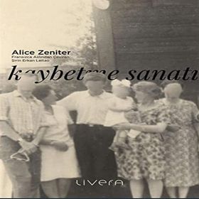 Kaybetme Sanatı - Alice Zeniter