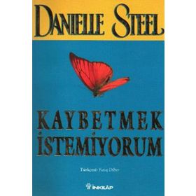 KAYBETMEK İSTEMİYORUM - DANIELLE STEEL