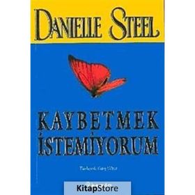 KAYBETMEK İSTEMİYORUM - DANIELLE STEEL