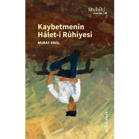 Kaybetmenin Haleti Ruhiyesi - Murat Erol - Muhit Kitap Yayınları
