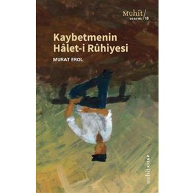 Kaybetmenin Haleti Ruhiyesi - Murat Erol - Muhit Kitap Yayınları