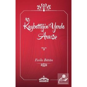 Kaybettiğin Yerde Ara Ferda Bütün
