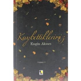 Kaybettiklerimiz - Engin Akıncı