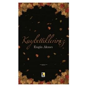 Kaybettiklerimiz - Engin Akıncı