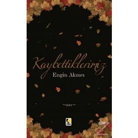 Kaybettiklerimiz - Engin Akıncı