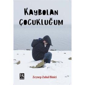 Kaybolan Çocukluğum Zeynep Zuhal Binici